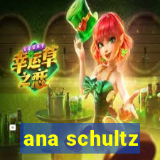 ana schultz